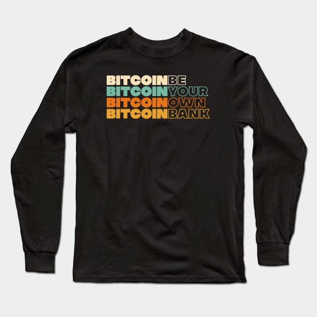 Bitcoin - Font Art - BE YOUR OWN BANK Long Sleeve T-Shirt by CoolTeez